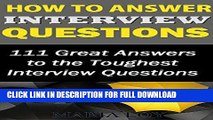 [PDF] How to Answer Interview Questions: 111 Great Answers to the Toughest Interview Questions