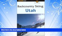 Popular Book Backcountry Skiing Utah (Falcon Guides Backcountry Skiing)