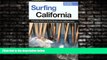 For you Surfing California: A Complete Guide to the Best Breaks on the California Coast (Surfing