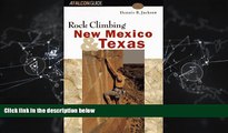 For you Rock Climbing New Mexico and Texas (Regional Rock Climbing Series)