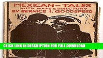[Read PDF] Mexican-Tales: A Compilation of Mexican Stories and Legends with Maps and Complete