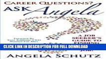[PDF] Career Questions? Ask Angela - A Job Seeker s Guide To Finding The Perfect Job! Full Online