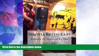 Big Deals  Segovia Restaurant: Espana in Toronto by Ino  Full Read Most Wanted
