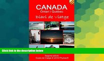 Must Have  Guia de Viatge per CanadÃ : Diari de Viatge (Catalan Edition)  READ Ebook Full Ebook