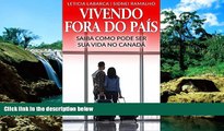 Must Have  VIVENDO FORA DO PAÃ�S: SAIBA COMO PODE SER SUA VIDA NO CANADÃ� (Portuguese Edition)