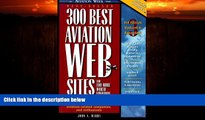 Online eBook 300 Best Aviation Web Sites and 100 More Worth Bookmarking