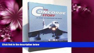Popular Book The Concorde Story: 34 Years of Supersonic Air Travel