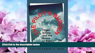 Choose Book The Pilot s Burden: Flight Safety and the Roots of Pilot Error