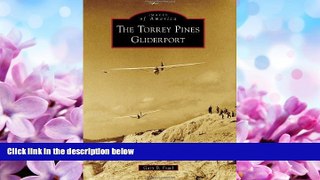 Enjoyed Read The Torrey Pines Gliderport (Images of America)