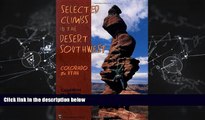 Enjoyed Read Selected Climbs in the Desert Southwest: Colorado and Utah