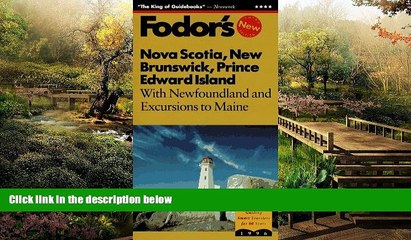 Must Have  Nova Scotia, New Brunswick, Prince Edward Island: With Newfoundland and Excursions to