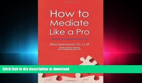 FAVORIT BOOK How to Mediate Like a Pro: 42 Rules for Mediating Disputes FREE BOOK ONLINE