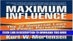 [DOWNLOAD] PDF BOOK Maximum Influence: The 12 Universal Laws of Power Persuasion New