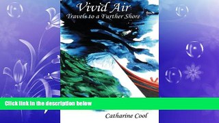 Online eBook Vivid Air: Travels to a Further Shore
