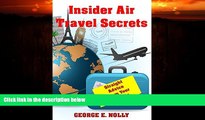 Enjoyed Read Insider Air Travel Secrets: Straight Advice From Your Captain