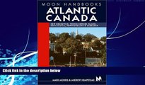 Books to Read  Moon Handbooks Atlantic Canada: New Brunswick, Prince Edward Island, Nova Scotia,