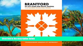 Big Deals  Brantford DIY City Guide and Travel Journal: City Notebook for Brantford, Ontario