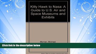 Choose Book Kitty Hawk to Nasa: A Guide to U.S. Air and Space Museums and Exhibits (American