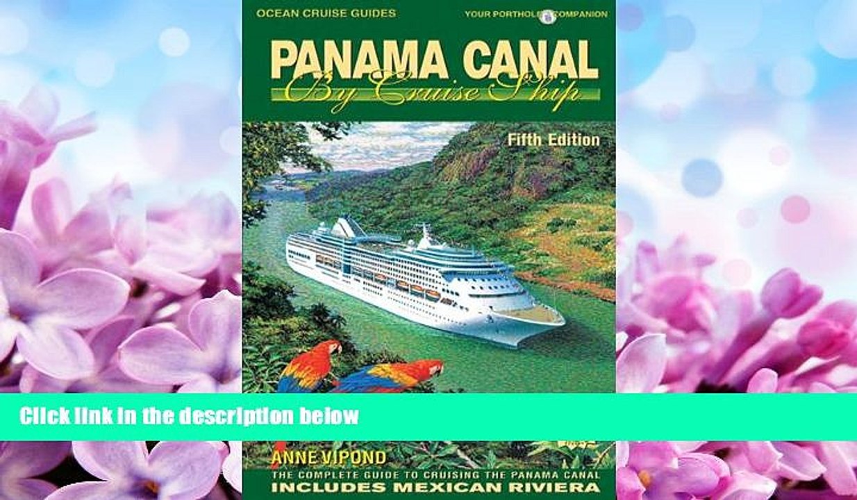 Enjoyed Read Panama Canal by Cruise Ship: The Complete Guide to Cruising the Panama Canal (Ocean