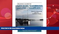 Popular Book Cruising Guide To New York Waterways And Lake Champlain (Cruising Guide to New York