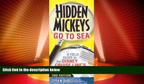 For you Hidden Mickeys Go To Sea: A Field Guide to the Disney Cruise Line s Best Kept Secrets