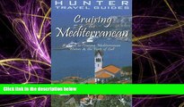 For you Hunter Travel Guides Cruising the Mediterranean: A Guide to the Ports of Call (Cruising