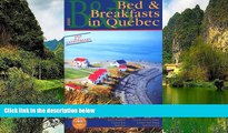 Big Deals  Ulysses Bed   Breakfasts in Quebec 2000  Full Read Best Seller