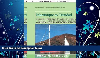 Choose Book Martinique to Trinidad: including Martinique, St. Lucia, St. Vincent, Barbados,