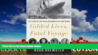 Choose Book Gilded Lives, Fatal Voyage: The Titanic s First-Class Passengers and Their World