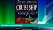 Popular Book Ship of Darkness: Chronicles of a Cruise Ship Crew Member (Book Three) (Volume 3)