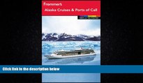 Choose Book Frommer s Alaska Cruises and Ports of Call (Frommer s Color Complete)