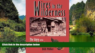 Big Deals  Wires in the Wilderness: The Story of the Yukon Telegraph  Full Read Best Seller