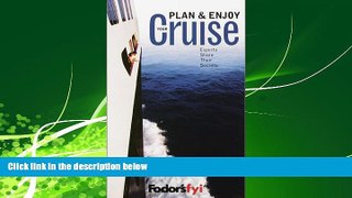 Popular Book Fodor s FYI: Plan and Enjoy Your Cruise, 1st Edition: Experts Share Their Secrets