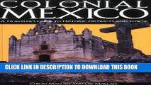 [Free Read] Colonial Mexico: A Guide to Historic Districts and Towns (Colonial Mexico: A Traveler