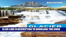 [Free Read] Moon Glacier National Park: Including Waterton Lakes National Park (Moon Handbooks)