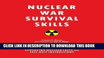 [EBOOK] DOWNLOAD Nuclear War Survival Skills: Lifesaving Nuclear Facts and Self-Help Instructions