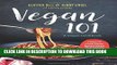 [EBOOK] DOWNLOAD Vegan 101: A Vegan Cookbook: Learn to Cook Plant-Based Meals that Satisfy