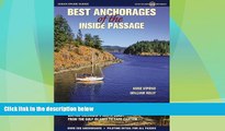 For you Best Anchorages of the Inside Passage: British Columbia s South Coast from the Gulf