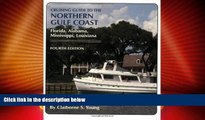 Choose Book Cruising Guide To The Northern Gulf Coast: Florida, Alabama, Mississippi, Louisiana