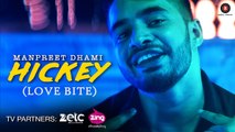 Hickey (Love Bite) HD Video Song Manpreet Dhami 2016 | New Songs