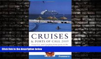 Popular Book Frommer s Cruises and Ports of Call 2009 (Frommer s Complete Guides)