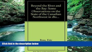 Books to Read  Beyond the River and the Bay: Some Observations on the State of the Canadian