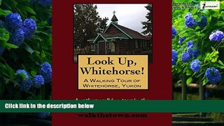 Books to Read  A Walking Tour of Whitehorse, Yukon (Look Up, Canada!)  Best Seller Books Best Seller