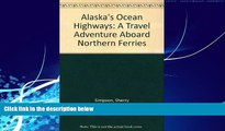 Choose Book Alaska s Ocean Highways: A Travel Adventure Aboard Northern Ferries