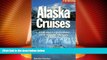 For you Fielding s Alaska Cruises and the Inside Passage: The Most In-Depth Guide to Alaska