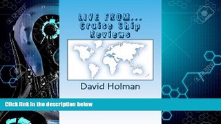Popular Book LIVE FROM...Cruise Ship Reviews (Dave Holman s Travel Blog)
