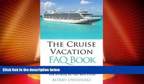 Popular Book The Cruise Vacation FAQ Book: 109 Questions and Answers About Booking, Boarding,