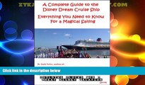 Choose Book A Complete Guide to the Disney Dream Cruise Ship: Everything You Need to Know For a