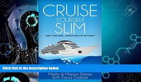 Online eBook Cruise Yourself Slim: Enjoy Your Cruise ... Without Piling On The Pounds!
