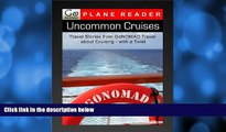 Popular Book Uncommon Cruises - Travel Stories From GoNomad Travel about Cruising - with a Twist